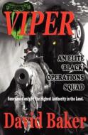 Viper - An Elite Black Operations Squad di David Baker edito da Topsails Charter