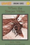 When The Sleeper Wakes di H G Wells edito da Thrilling Wonder Llc