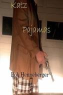 Katz Pajamas di Bob Henneberger edito da Tempt Press