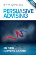 Persuasive Advising di Whitefield Bryan Whitefield edito da Risk Management Partners