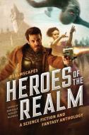 Heroes of the Realm di Kerry Nietz, Wayne Thomas Batson edito da LIGHTNING SOURCE INC