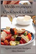 Mediterranean Cookbook Guide di Ramos Alice Ramos edito da Arnao