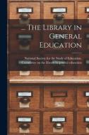 ... The Library in General Education edito da LIGHTNING SOURCE INC