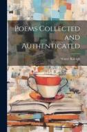 Poems Collected and Authenticated di Walter Raleigh edito da LEGARE STREET PR