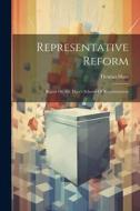 Representative Reform: Report On Mr. Hare's Scheme Of Representation di Thomas Hare edito da LEGARE STREET PR