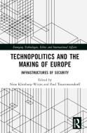 Technopolitics And The Making Of Europe edito da Taylor & Francis Ltd