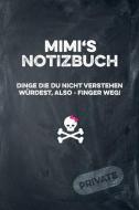Mimi's Notizbuch Dinge Die Du Nicht Verstehen Würdest, Also - Finger Weg!: Liniertes Notizheft / Tagebuch Mit Coolem Cov di Coolnotes Publishing edito da INDEPENDENTLY PUBLISHED