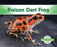 Poison Dart Frog di Grace Hansen edito da ABDO KIDS JUMBO