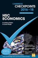 Cambridge Checkpoints Hsc Economics 2016-18 di Anthony Stokes, Sarah Wright edito da CAMBRIDGE