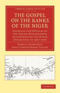 Gospel on the Banks of the Niger di Samuel Crowther, John Christopher Taylor, Crowther Samuel edito da Cambridge University Press