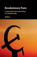 Revolutionary Pasts di Ali Raza edito da Cambridge University Press