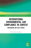 International Environmental Law Compliance In Context di Belen Olmos Giupponi edito da Taylor & Francis Ltd