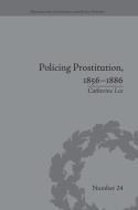 Policing Prostitution, 1856-1886 di Catherine Lee edito da Routledge