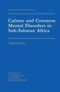 Culture And Common Mental Disorders In Sub-saharan Africa di Vickram Patel edito da Taylor & Francis Ltd