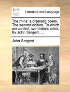 The Mine di Sir John Sargent edito da Gale Ecco, Print Editions