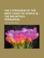 The Cyperase Of The West Coast Of Afric di Henry Nicholas Ridley edito da Rarebooksclub.com