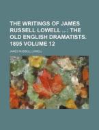 The Writings Of James Russell Lowell Vo di James Russell Lowell edito da Rarebooksclub.com