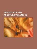 The Acts Of The Apostles Volume 1 di Foakes-Jackson, Books Group edito da Rarebooksclub.com