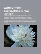 Women State Legislators In New Jersey: L di Books Llc edito da Books LLC, Wiki Series