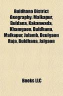 Buldhana District Geography: Malkapur, B di Books Llc edito da Books LLC