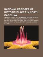 National Register of Historic Places in North Carolina di Source Wikipedia edito da Books LLC, Reference Series