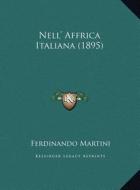 Nell' Affrica Italiana (1895) di Ferdinando Martini edito da Kessinger Publishing