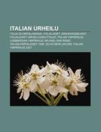 Italian Urheilu: Italia Olympialaisissa, di L. Hde Wikipedia edito da Books LLC, Wiki Series