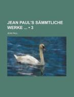 Jean Paul's Sammtliche Werke (3) di Jean Paul edito da General Books Llc