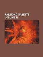 Railroad Gazette Volume 41 di Books Group edito da Rarebooksclub.com