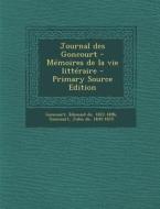 Journal Des Goncourt - Memoires de La Vie Litteraire - Primary Source Edition di Edmond De Goncourt, Jules De Goncourt edito da Nabu Press