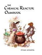 Chemical Reactor Omnibook- soft cover di Octave Levenspiel edito da Lulu.com