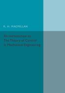 An Introduction to the Theory of Control in Mechanical Engineering di R. H. Macmillan edito da Cambridge University Press