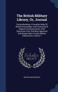 The British Military Library, Or, Journal di Sir Richard Phillips edito da Sagwan Press