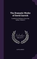 The Dramatic Works Of David Garrick di David Garrick edito da Palala Press