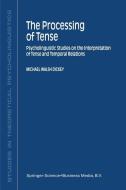 The Processing of Tense di M. W. Dickey edito da Springer Netherlands