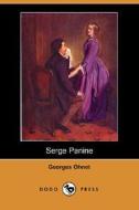 Serge Panine (dodo Press) di Georges Ohnet edito da Dodo Press