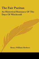 The Fair Puritan di Henry William Herbert edito da Kessinger Publishing Co