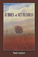 Echoes Of Ozymandias di Woody Laughnan edito da Publishamerica