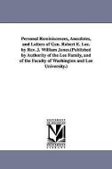 Personal Reminiscences, Anecdotes, and Letters of Gen. Robert E. Lee. by REV. J. William Jones.(Published by Authority o di J. William (John William) Jones edito da UNIV OF MICHIGAN PR