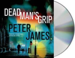 Dead Man's Grip di Peter James edito da MacMillan Audio