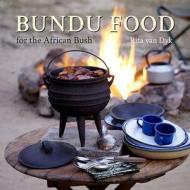 Bundu Food for the African Bush di Rita Van Dyk edito da Random House Struik