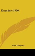 Evander (1920) di Eden Phillpotts edito da Kessinger Publishing