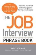 The Job Interview Phrase Book di Nancy Schuman edito da Adams Media Corporation