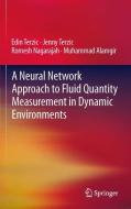 A Neural Network Approach to Fluid Quantity Measurement in Dynamic Environments di Muhammad Alamgir, Romesh Nagarajah, Edin Terzic, Jenny Terzic edito da Springer London