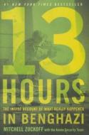 13 Hours (Signed Edition): The Inside Account of What Really Happened in Benghazi di Mitchell Zuckoff with the Annex Security, Mitchell Zuckoff edito da Twelve
