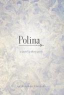 Polina - A Novel In Three Parts di Stephen Lisinski edito da Friesenpress