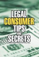 Legal Consumer Tips and Secrets: Avoiding Debtors' Prison in the United States di Charles Jerome Ware edito da AUTHORHOUSE