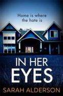 In Her Eyes di Sarah Alderson edito da Hodder & Stoughton