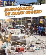 Earthquakes: On Shaky Ground di Lesley McFadzean edito da POWERKIDS PR