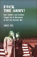 F*ck The Army! di Lindsay Goss edito da New York University Press